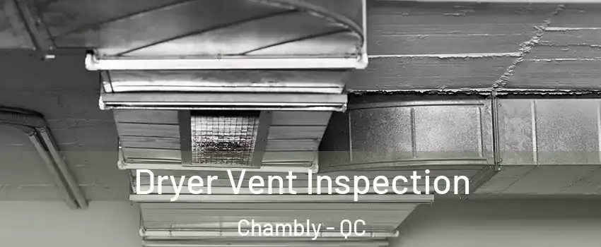  Dryer Vent Inspection Chambly - QC