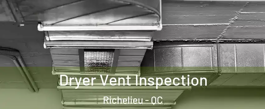  Dryer Vent Inspection Richelieu - QC