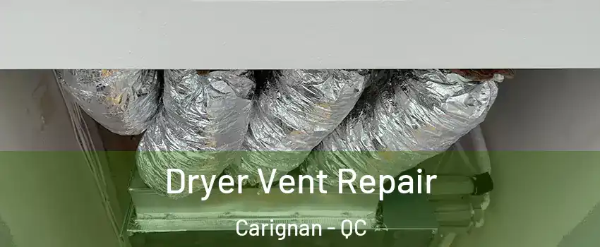  Dryer Vent Repair Carignan - QC
