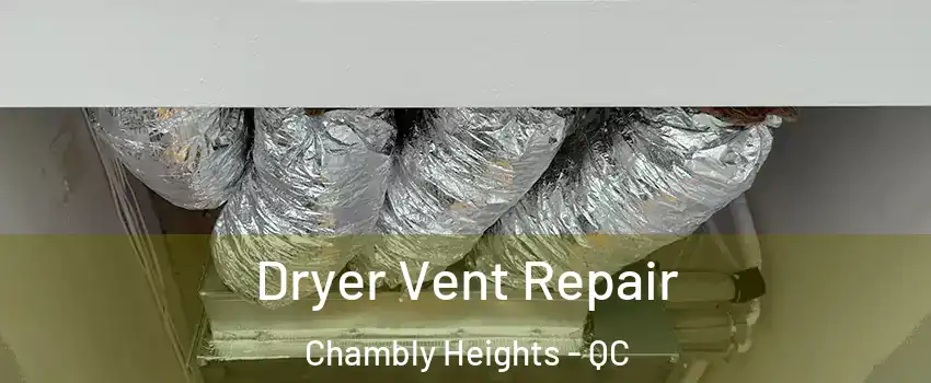  Dryer Vent Repair Chambly Heights - QC