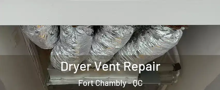  Dryer Vent Repair Fort Chambly - QC