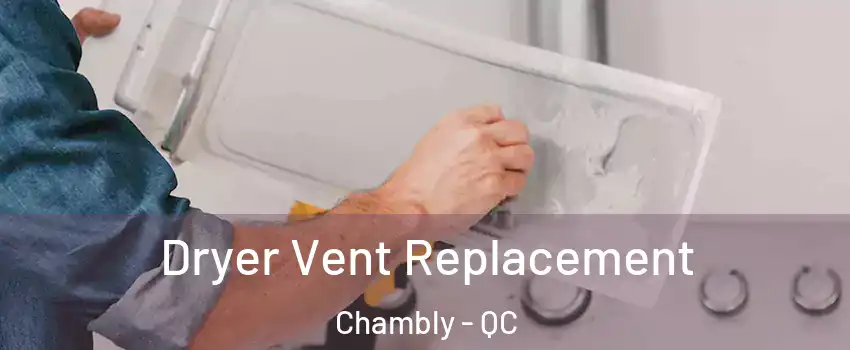  Dryer Vent Replacement Chambly - QC