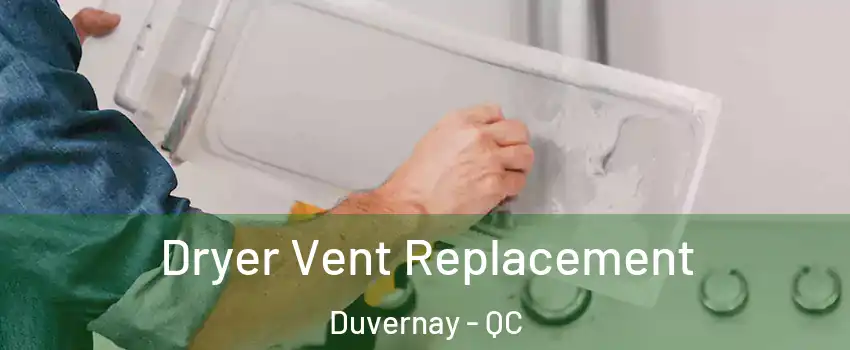  Dryer Vent Replacement Duvernay - QC