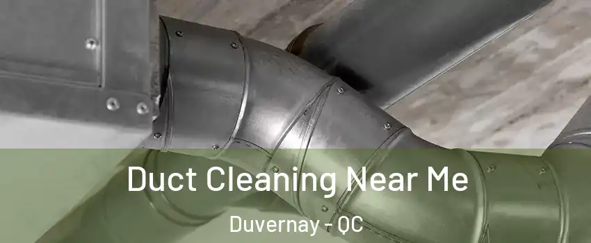  Duct Cleaning Near Me Duvernay - QC