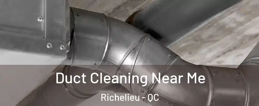  Duct Cleaning Near Me Richelieu - QC