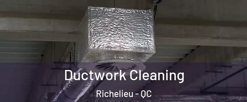  Ductwork Cleaning Richelieu - QC