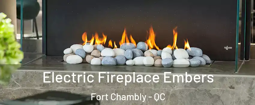  Electric Fireplace Embers Fort Chambly - QC