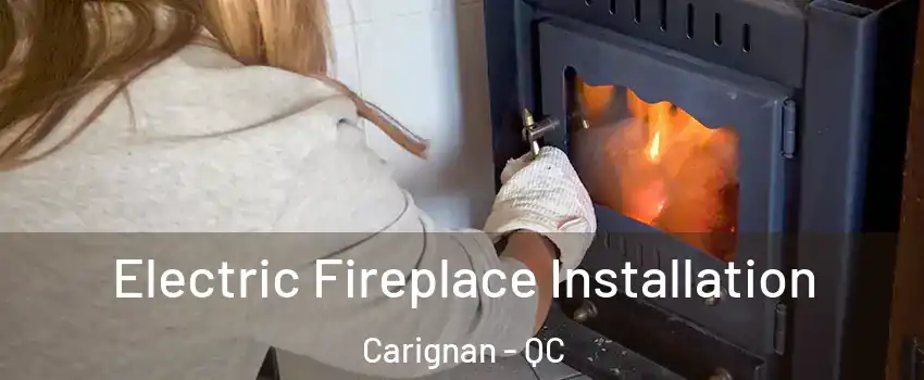  Electric Fireplace Installation Carignan - QC