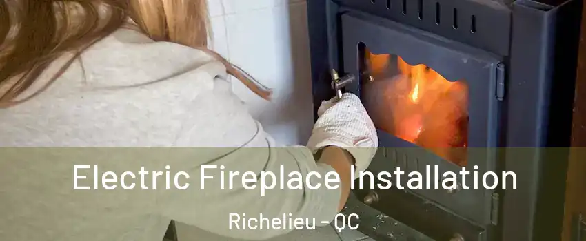  Electric Fireplace Installation Richelieu - QC
