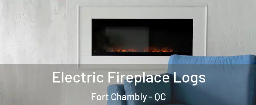  Electric Fireplace Logs Fort Chambly - QC