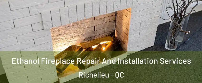  Ethanol Fireplace Repair And Installation Services Richelieu - QC