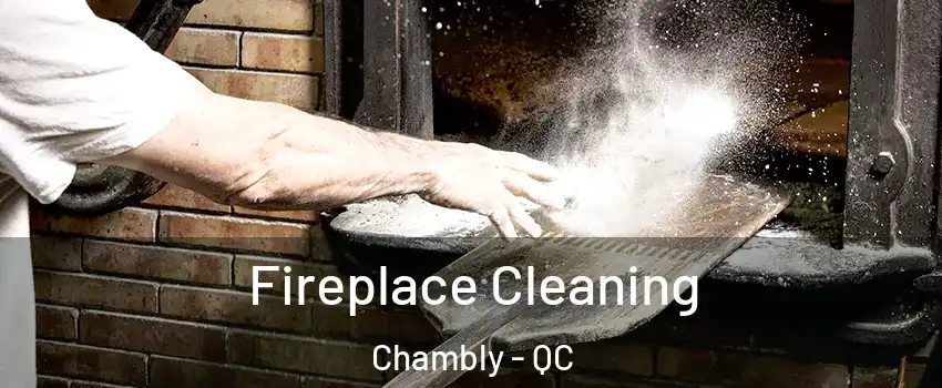  Fireplace Cleaning Chambly - QC