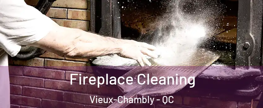  Fireplace Cleaning Vieux-Chambly - QC