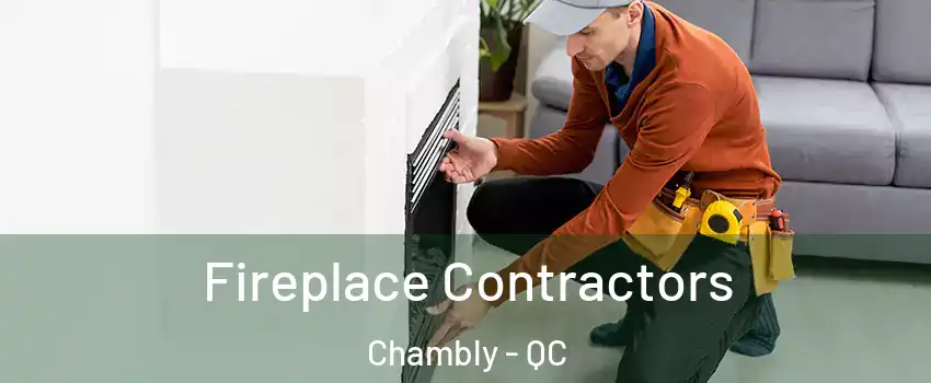  Fireplace Contractors Chambly - QC