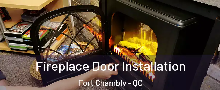  Fireplace Door Installation Fort Chambly - QC
