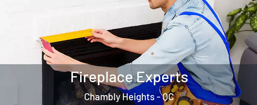  Fireplace Experts Chambly Heights - QC