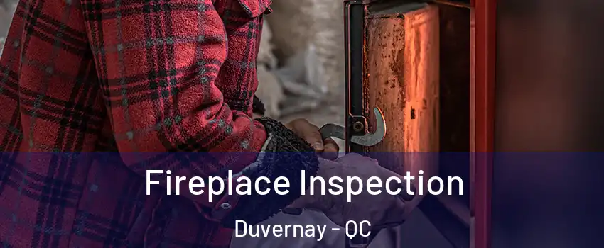  Fireplace Inspection Duvernay - QC