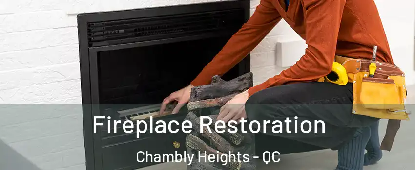  Fireplace Restoration Chambly Heights - QC