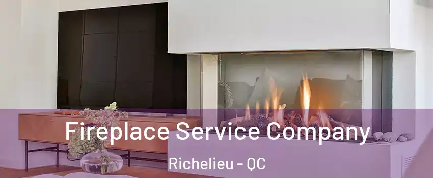  Fireplace Service Company Richelieu - QC