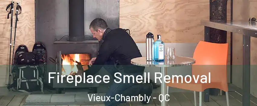  Fireplace Smell Removal Vieux-Chambly - QC