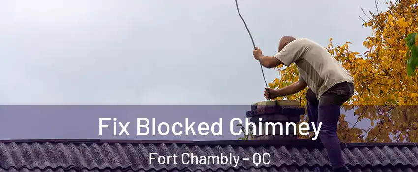  Fix Blocked Chimney Fort Chambly - QC