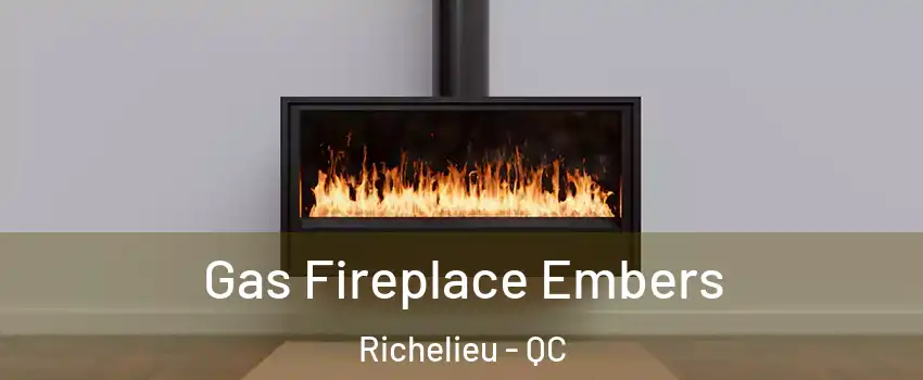  Gas Fireplace Embers Richelieu - QC