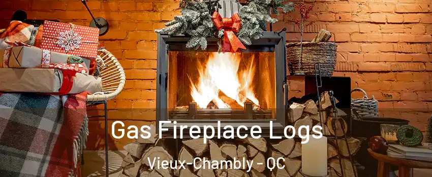  Gas Fireplace Logs Vieux-Chambly - QC