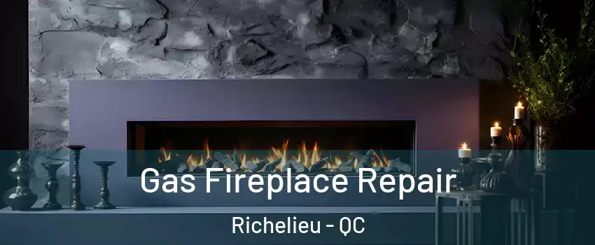  Gas Fireplace Repair Richelieu - QC