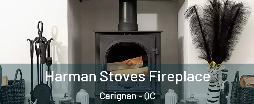  Harman Stoves Fireplace Carignan - QC