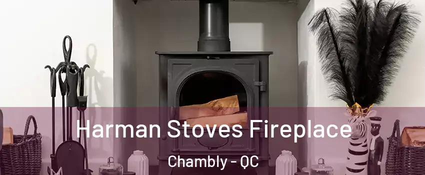  Harman Stoves Fireplace Chambly - QC