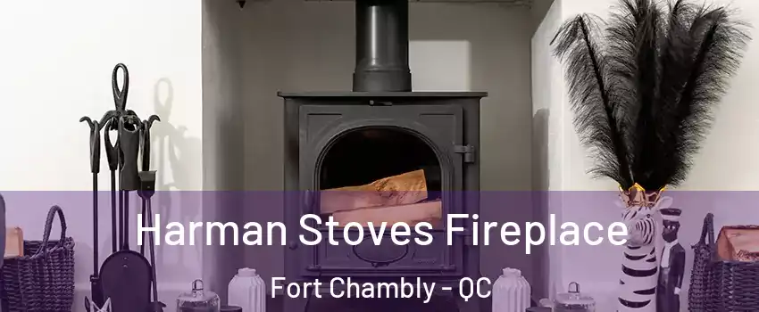  Harman Stoves Fireplace Fort Chambly - QC