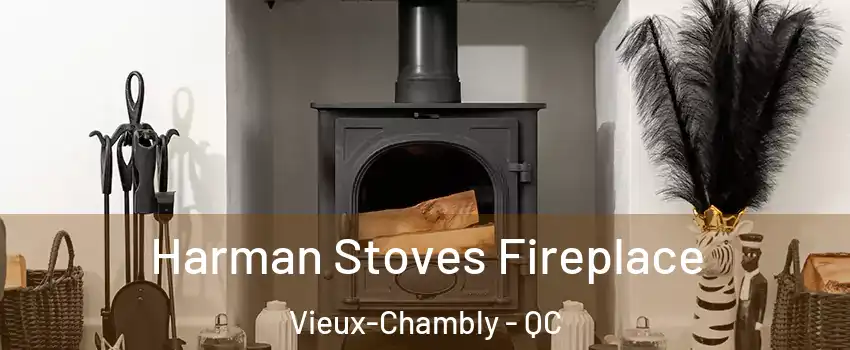  Harman Stoves Fireplace Vieux-Chambly - QC