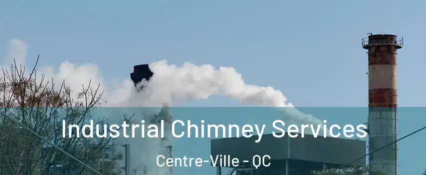  Industrial Chimney Services Centre-Ville - QC