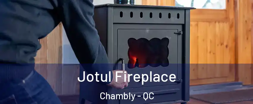  Jotul Fireplace Chambly - QC