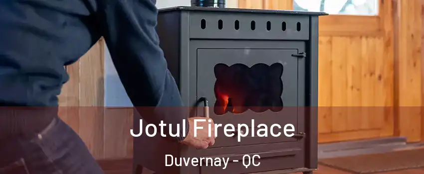  Jotul Fireplace Duvernay - QC