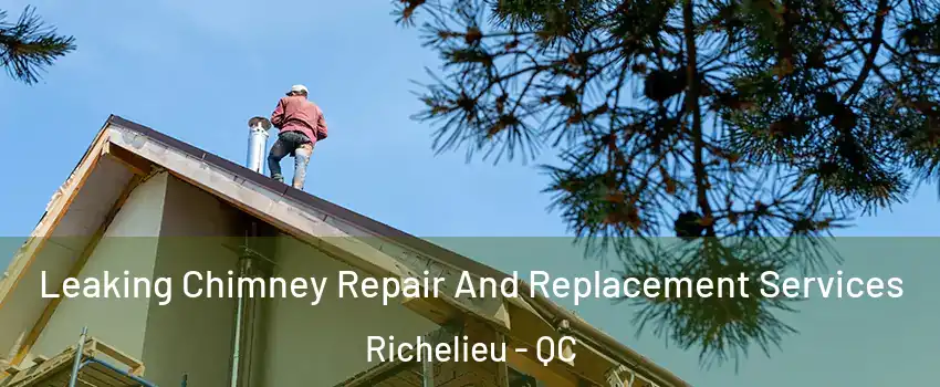  Leaking Chimney Repair And Replacement Services Richelieu - QC