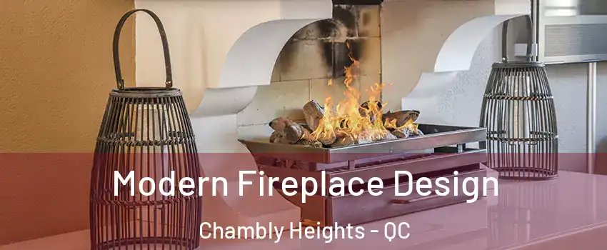  Modern Fireplace Design Chambly Heights - QC