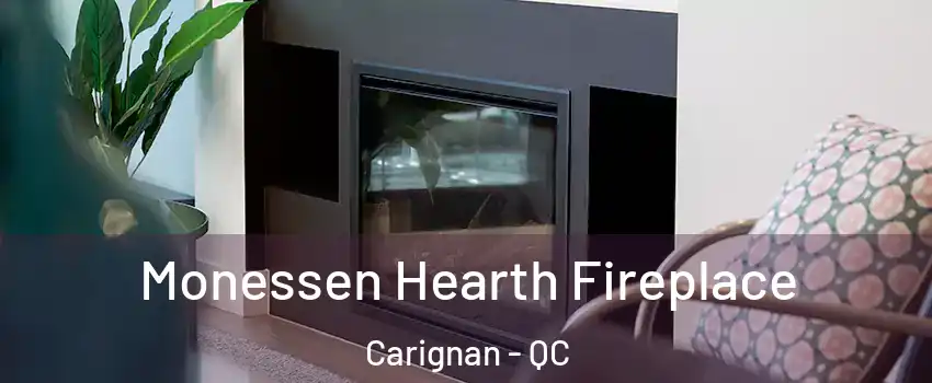  Monessen Hearth Fireplace Carignan - QC
