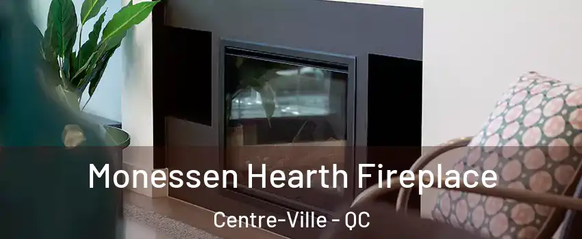  Monessen Hearth Fireplace Centre-Ville - QC