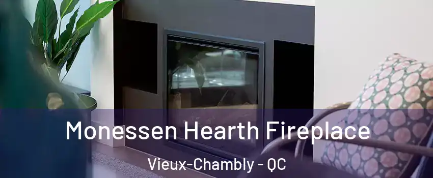  Monessen Hearth Fireplace Vieux-Chambly - QC