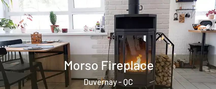  Morso Fireplace Duvernay - QC