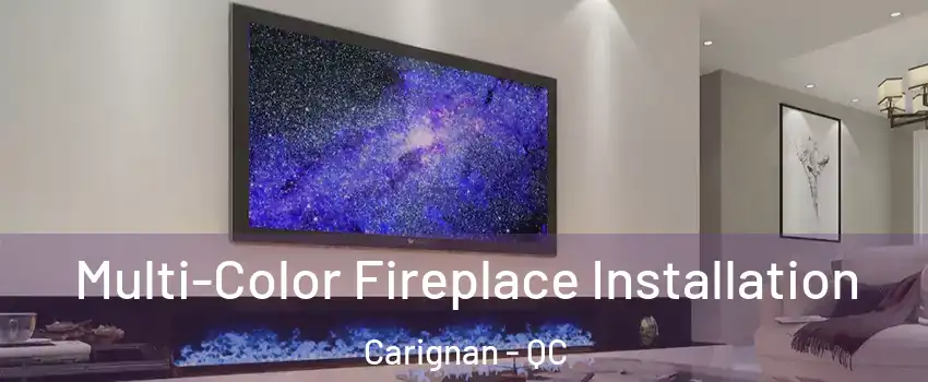  Multi-Color Fireplace Installation Carignan - QC