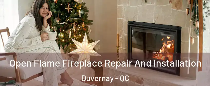  Open Flame Fireplace Repair And Installation Duvernay - QC