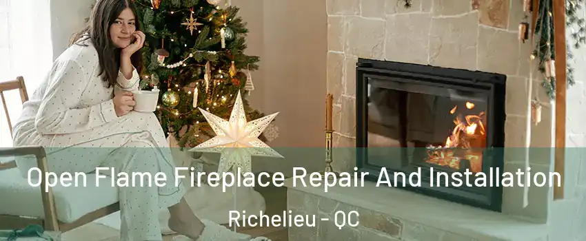  Open Flame Fireplace Repair And Installation Richelieu - QC