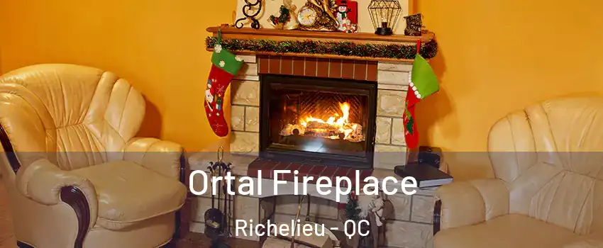 Ortal Fireplace Richelieu - QC