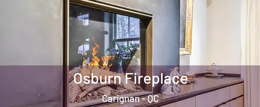  Osburn Fireplace Carignan - QC