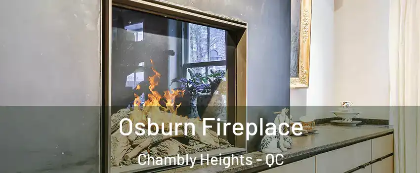  Osburn Fireplace Chambly Heights - QC