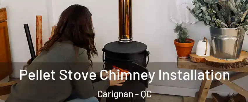  Pellet Stove Chimney Installation Carignan - QC