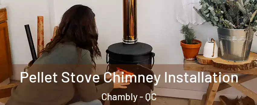  Pellet Stove Chimney Installation Chambly - QC