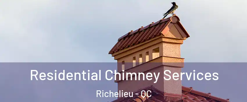  Residential Chimney Services Richelieu - QC